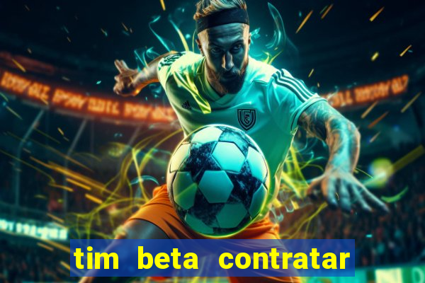 tim beta contratar pacote adicional